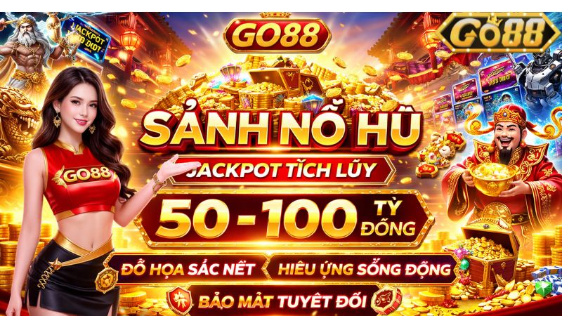 Tổng Quan Sảnh Nổ Hũ GO88 Ăn Khách Nhất 2026